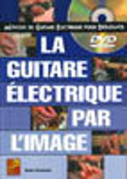 Image de DESGRANGES GUITARE ELECTRIQUE PAR L'IMAGE +DVDgratuit Tablature