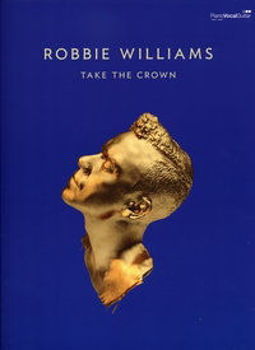 Image de WILLIAMS ROBBIE TAKE THE CROWN Piano Voix Guitare