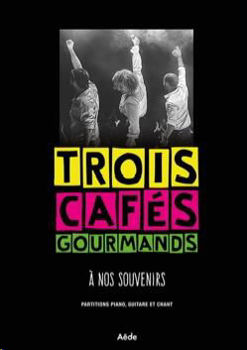 Image de TROIS CAFES GOURMANDS A Nos Souvenirs Piano Voix Guitare