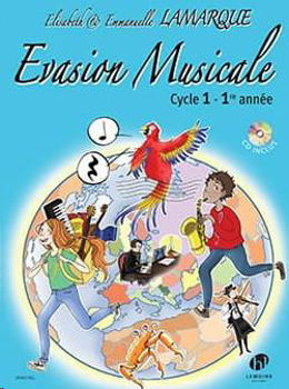 Picture of LAMARQUE EVASION MUSICALE CYCLE1 1ERE ANNEE Livre de l'élève