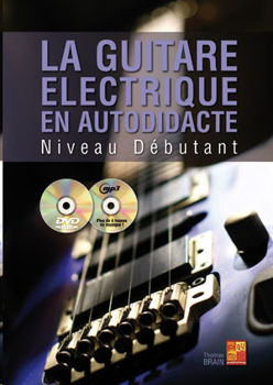 Image de BRAIN T. LA GUITARE ELECTRIQUE EN AUTODIDACTE Débutant +CD+DVDgratuits Guitare Electrique