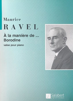 Image de RAVEL A LA MANIERE DE BORODINE SAL Piano